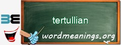 WordMeaning blackboard for tertullian